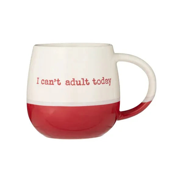 I Cant Adult Today Mug 34cl