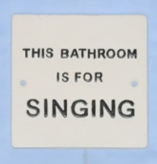 Wall Plaque - This Bathroom is For Singing