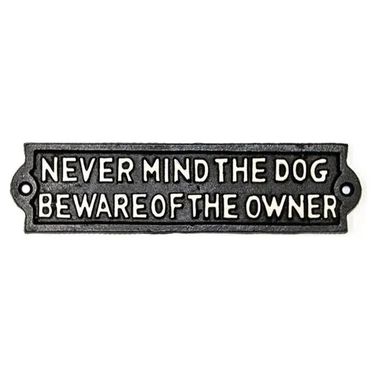 Wall Plaque -Never Mind The Dog Beware Of The Owner