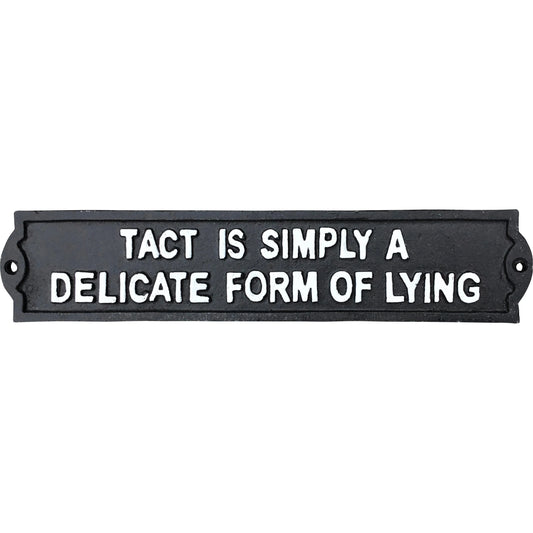 Wall Plaque - Tact is Simply a Delicate Form of Lying