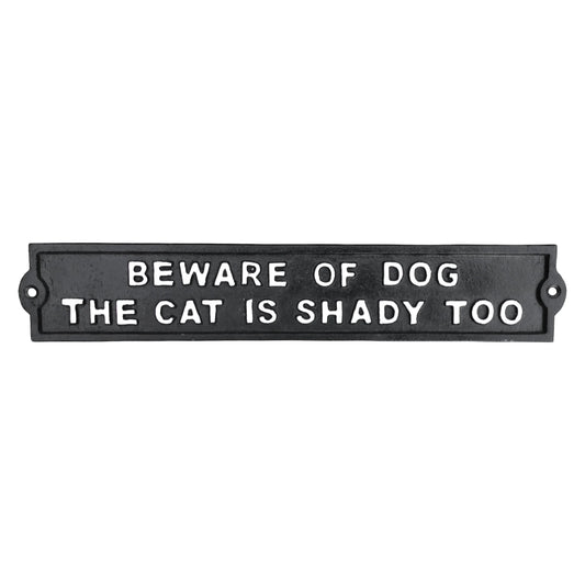 Wall Plaque - Beware of the Dog the Cat is Shady Too